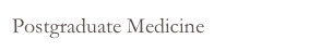 Postgraduate Medicine