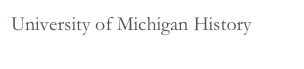 University of Michigan History